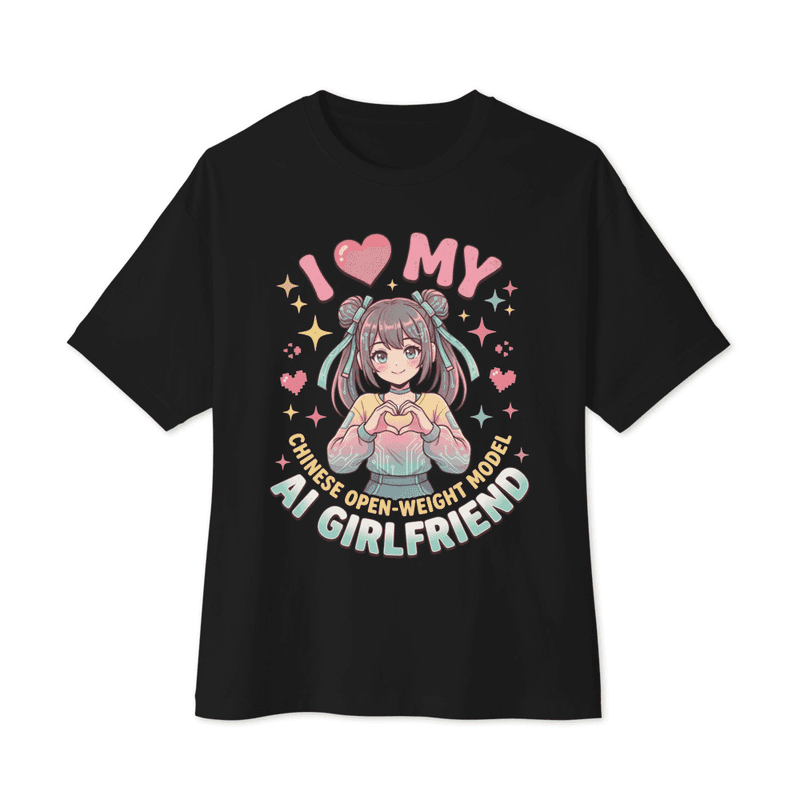 I Love My Chinese Open-Weight Model AI Girlfriend in Black